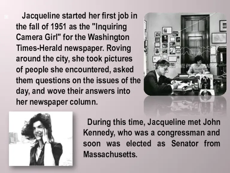 Jacqueline started her first job in the fall of 1951 as the