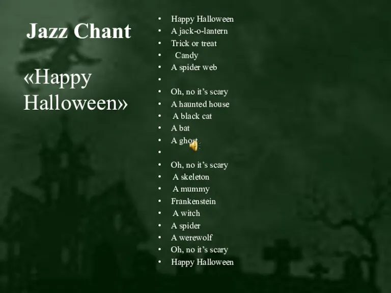 Jazz Chant Happy Halloween A jack-o-lantern Trick or treat Candy A spider