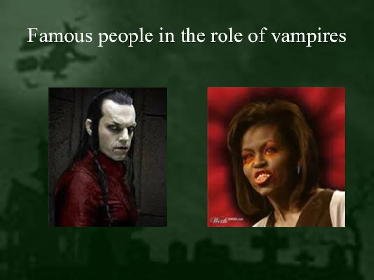 Famous people in the role of vampires