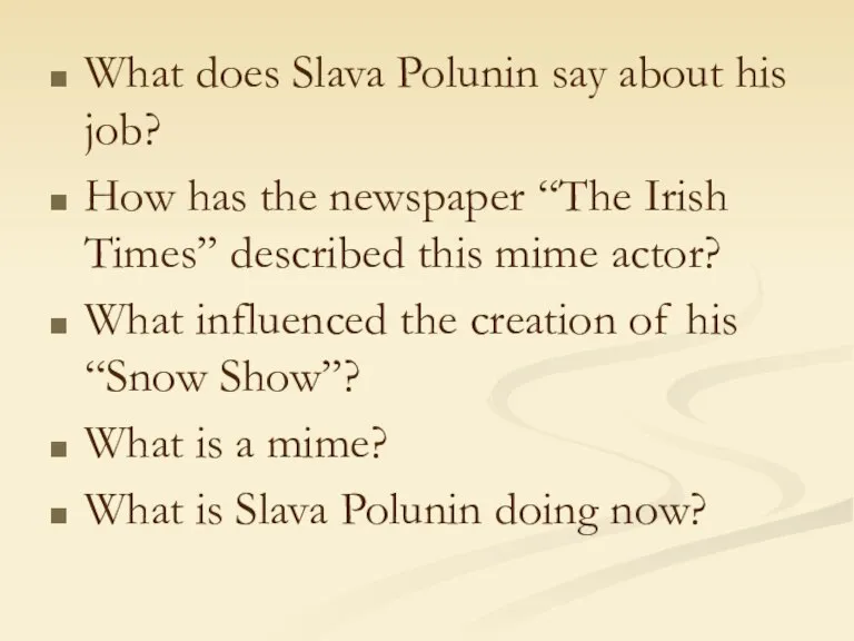 What does Slava Polunin say about his job? How has the newspaper