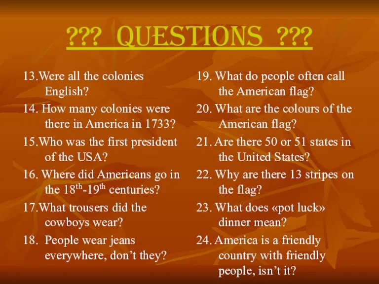 ??? Questions ??? 13.Were all the colonies English? 14. How many colonies