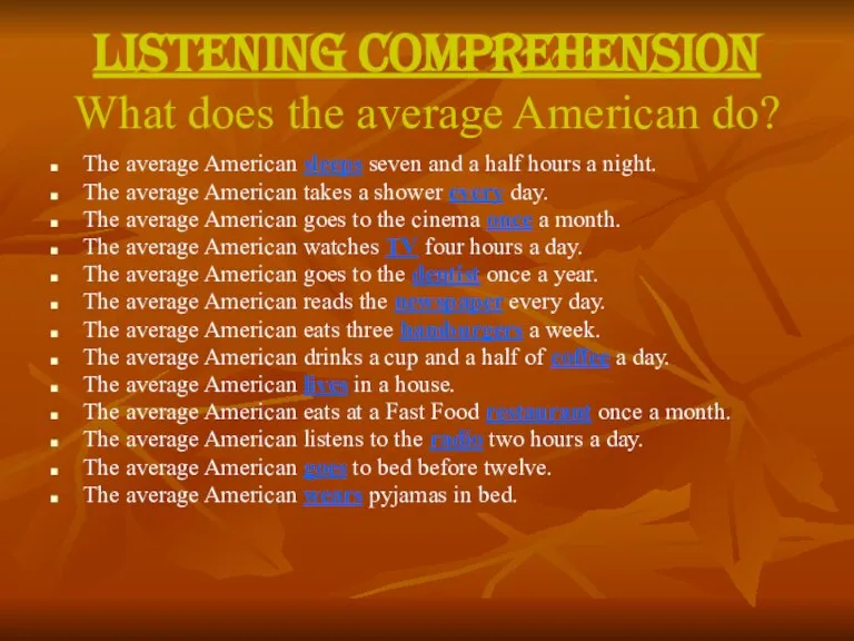 LISTENING COMPREHENSION What does the average American do? The average American sleeps