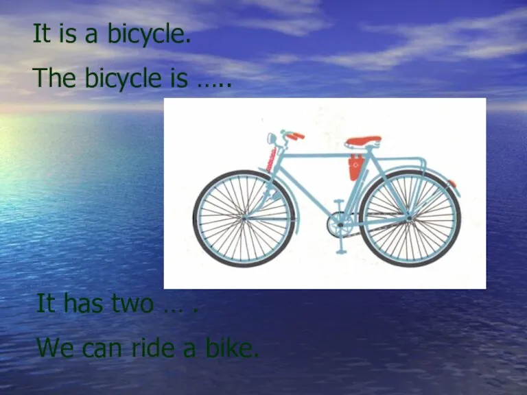 It is a bicycle. The bicycle is ….. It has two …