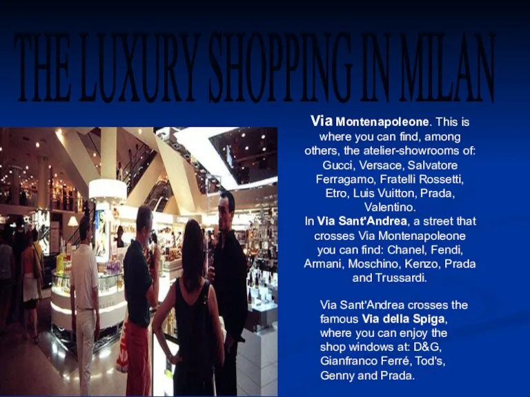 THE LUXURY SHOPPING IN MILAN Via Montenapoleone. This is where you can