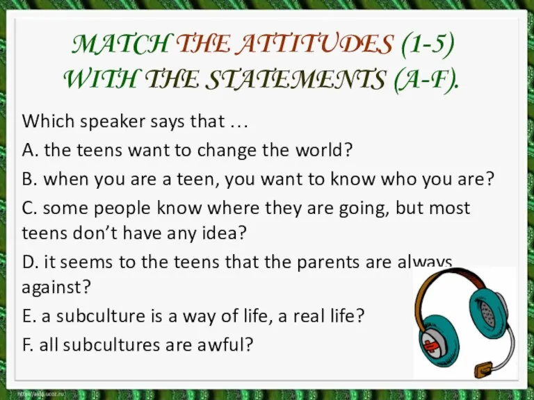 match the attitudes (1-5) with the statements (A-F). Which speaker says that