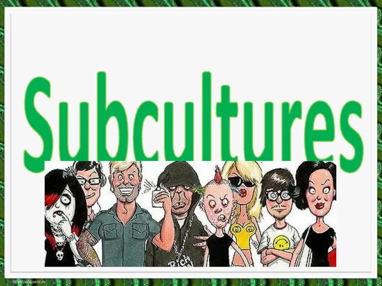 Subcultures