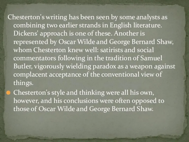 Chesterton's writing has been seen by some analysts as combining two earlier