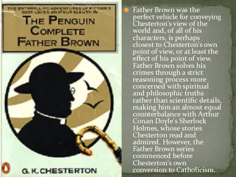 Father Brown was the perfect vehicle for conveying Chesterton's view of the