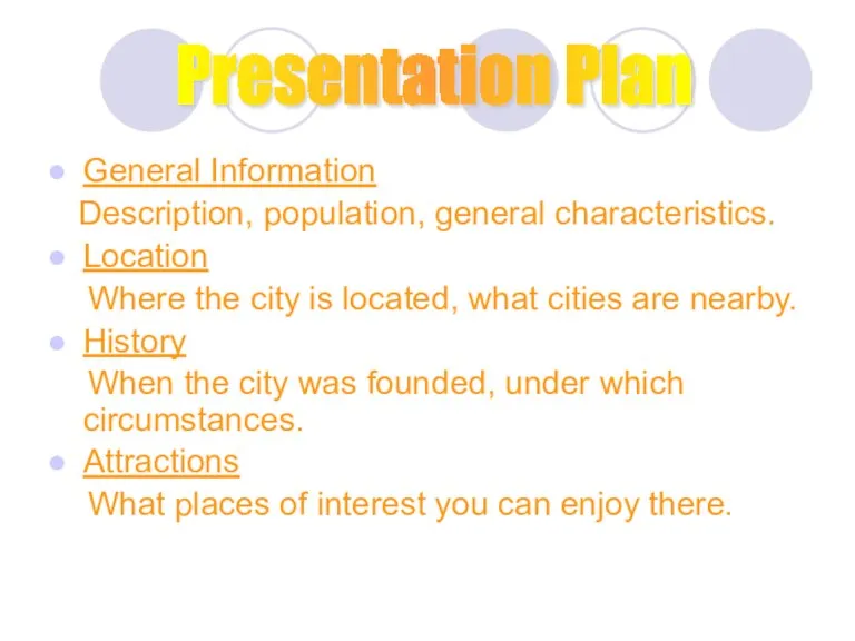 General Information Description, population, general characteristics. Location Where the city is located,