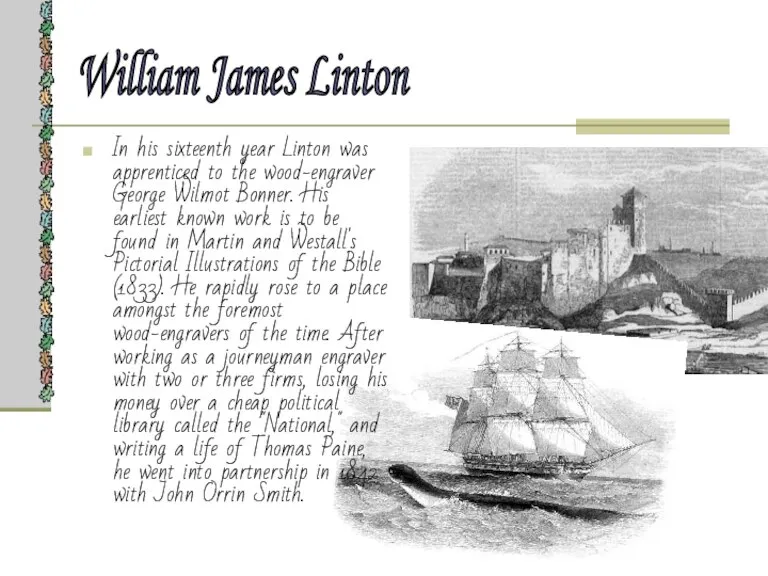 In his sixteenth year Linton was apprenticed to the wood-engraver George Wilmot