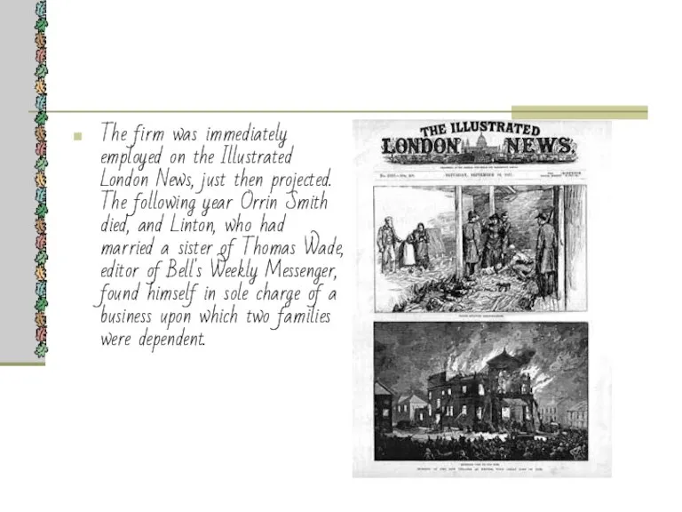 The firm was immediately employed on the Illustrated London News, just then