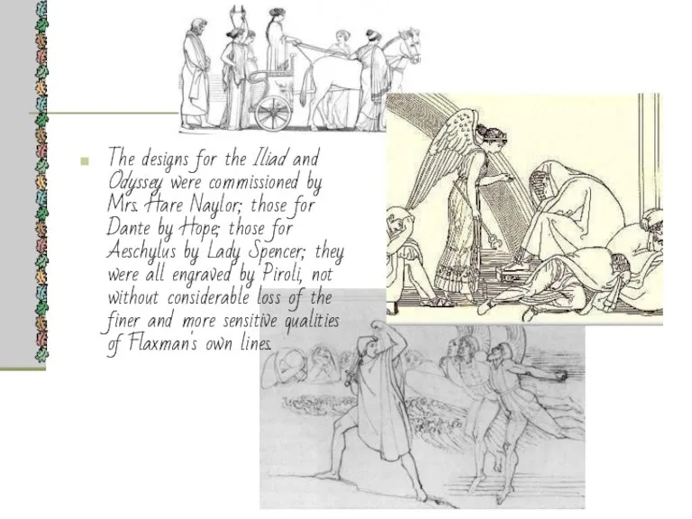 The designs for the Iliad and Odyssey were commissioned by Mrs. Hare