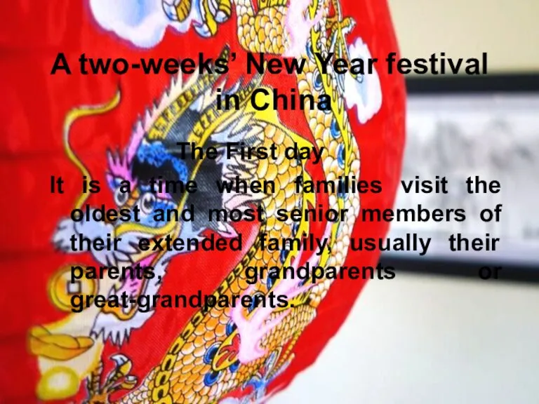 A two-weeks’ New Year festival in China The First day It is