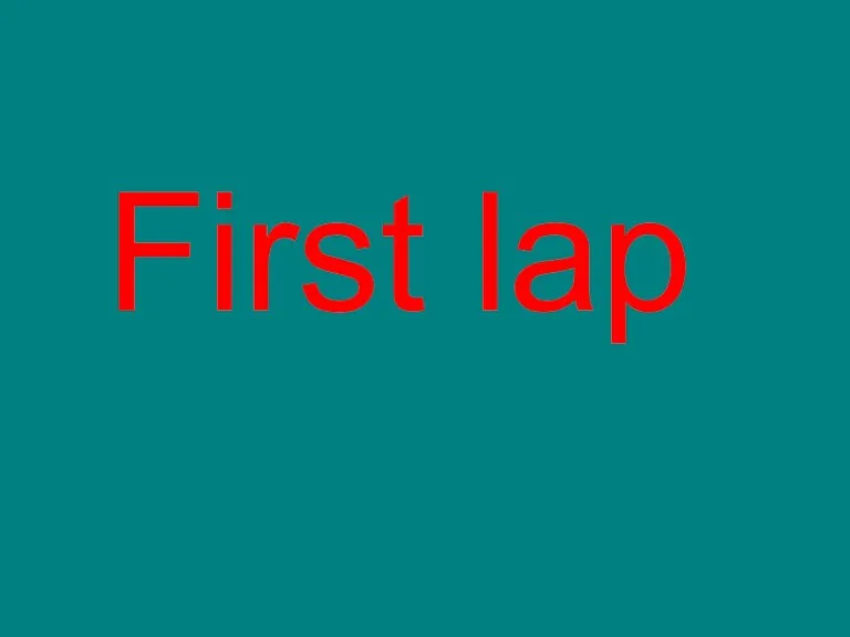 First lap