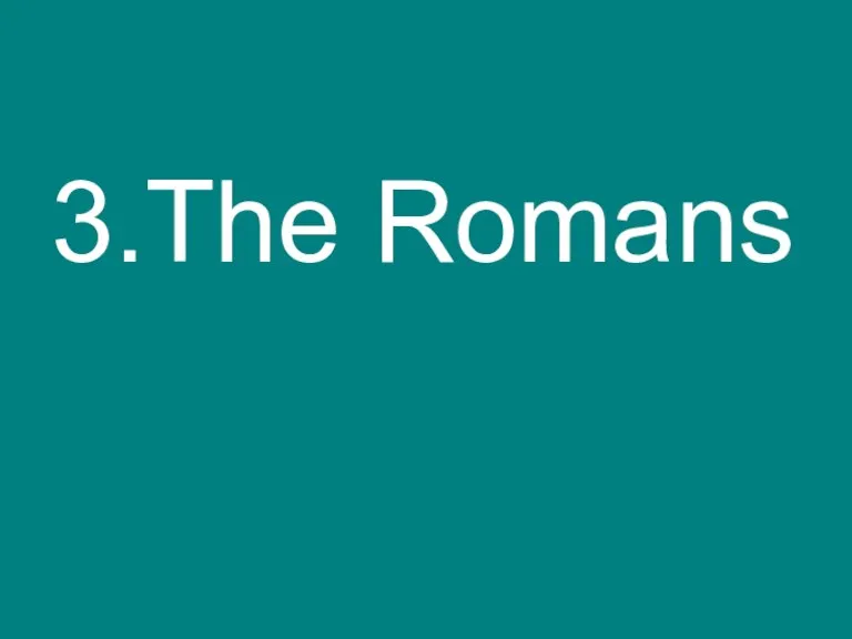 3.The Romans