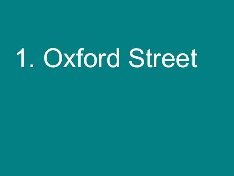 1. Oxford Street