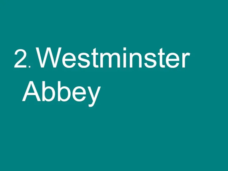 2. Westminster Abbey