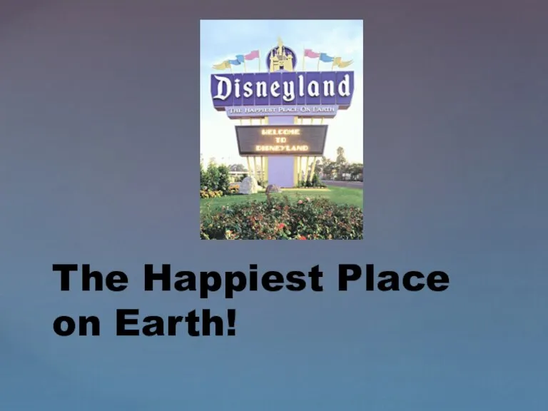 The Happiest Place on Earth!