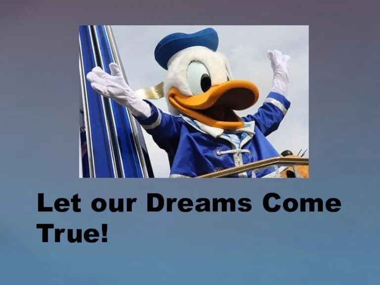 Let our Dreams Come True!