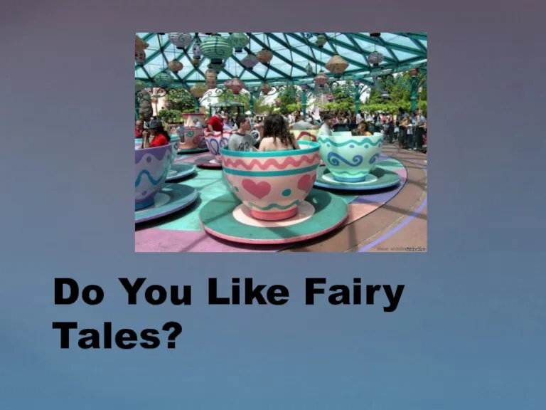 Do You Like Fairy Tales?