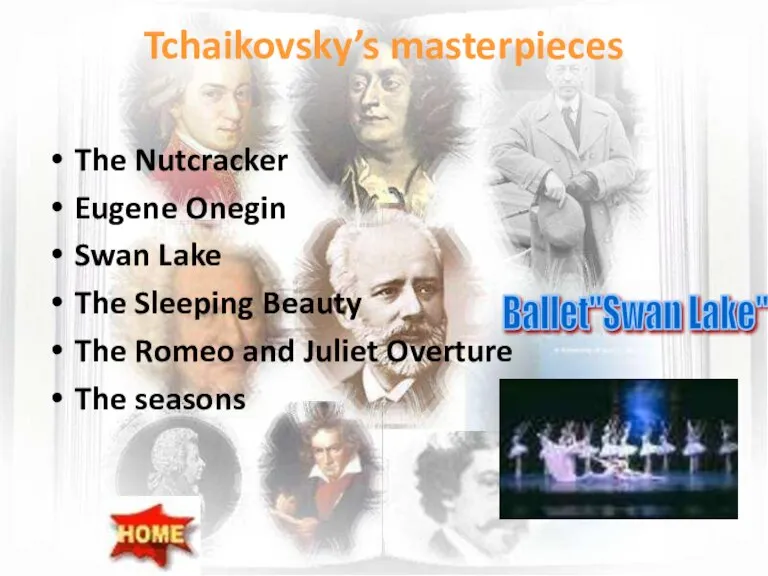 Tchaikovsky’s masterpieces The Nutcracker Eugene Onegin Swan Lake The Sleeping Beauty The