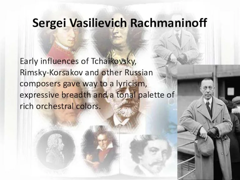 Sergei Vasilievich Rachmaninoff Early influences of Tchaikovsky, Rimsky-Korsakov and other Russian composers