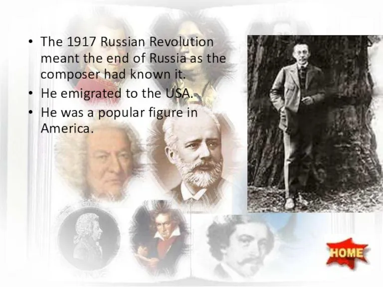 The 1917 Russian Revolution meant the end of Russia as the composer