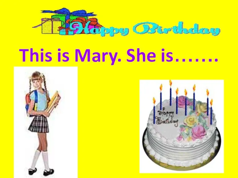 This is Mary. She is…….