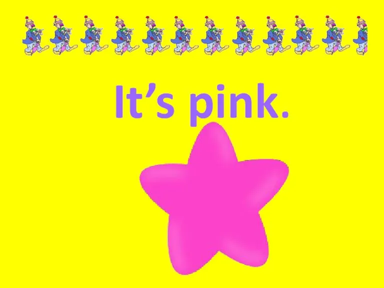 It’s pink.