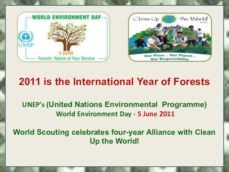 2011 is the International Year of Forests UNEP's (United Nations Environmental Programme)