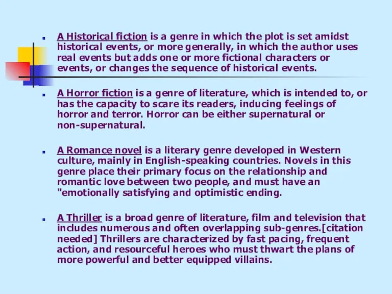 A Historical fiction is a genre in which the plot is set