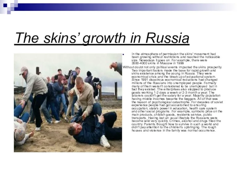 The skins’ growth in Russia In the atmosphere of permission the skins’