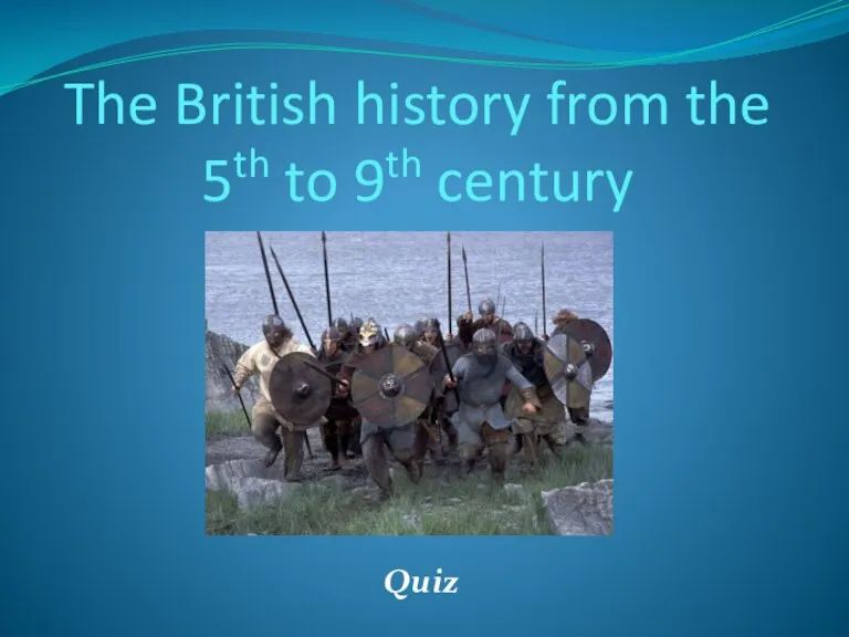 The British history from the 5th to 9th century Quiz