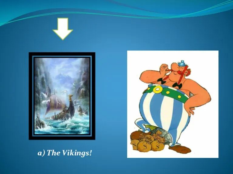 a) The Vikings!