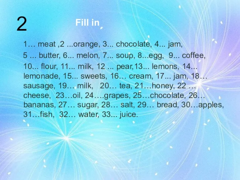 Fill in 1… meat ,2 ...orange, 3... chocolate, 4... jam, 5 ...