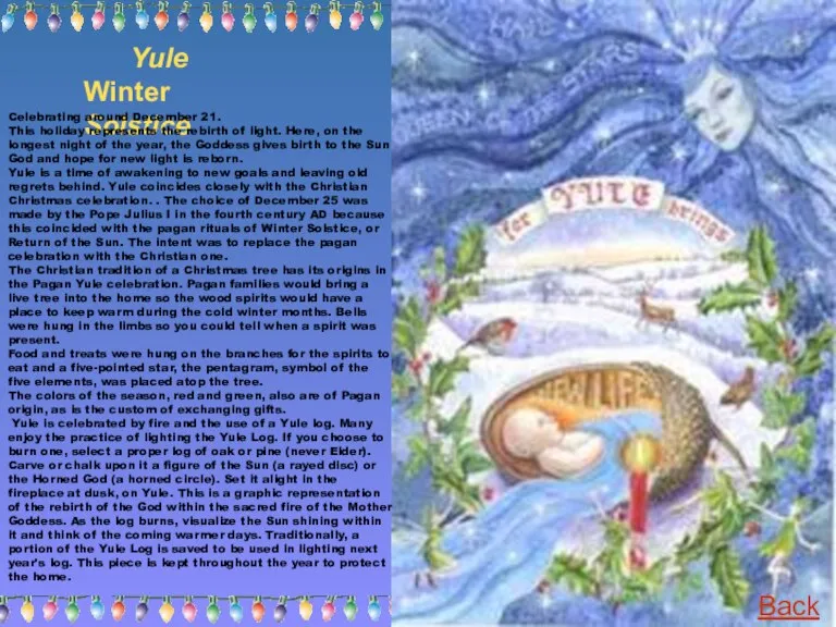 Yule Winter Solstice Celebrating around December 21. This holiday represents the rebirth