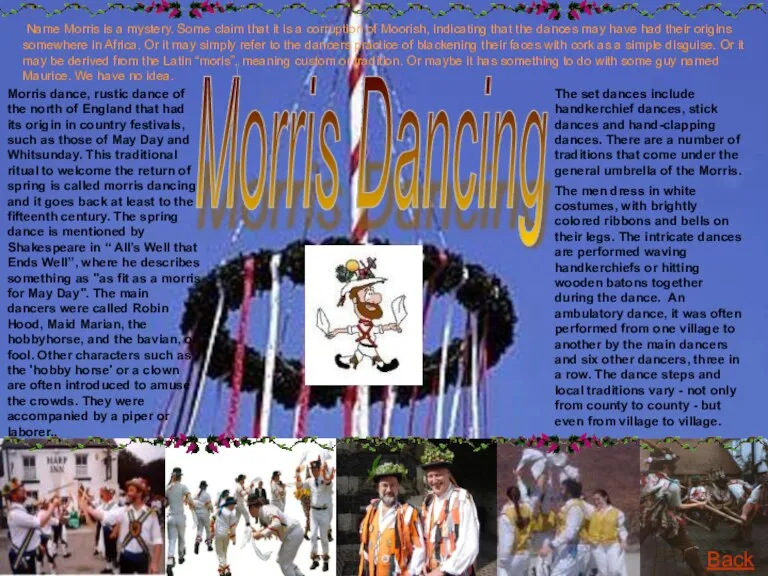 The men dress in white costumes, with brightly colored ribbons and bells