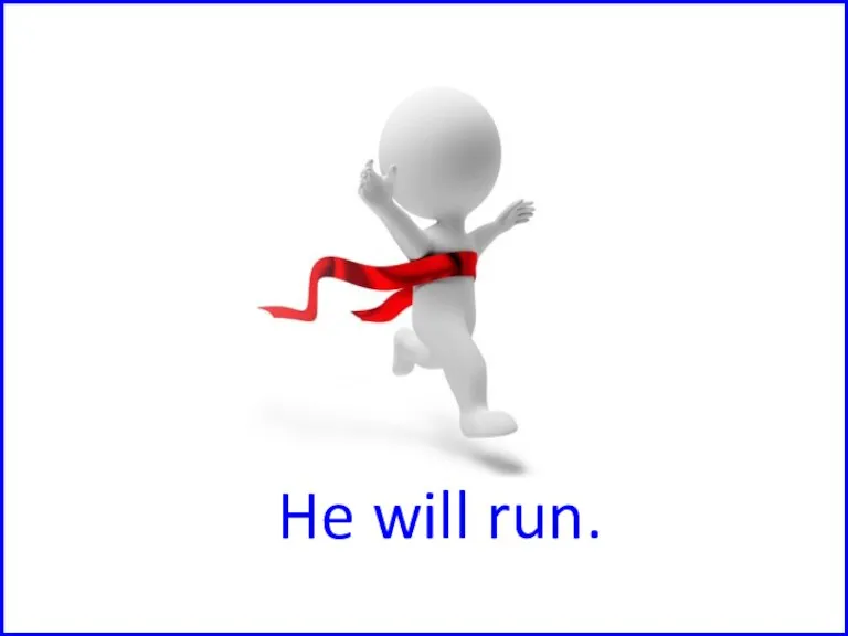 He will run.