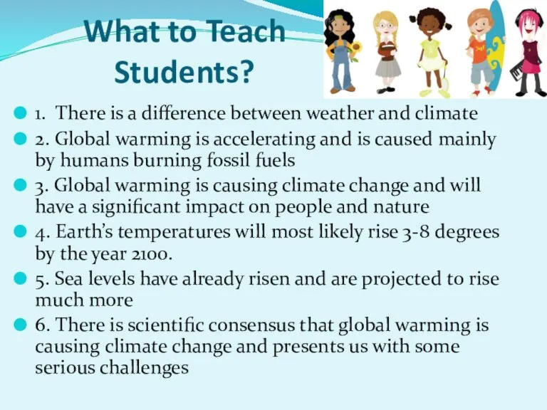 What to Teach Students? 1. There is a difference between weather and