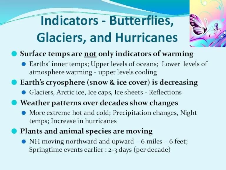 Indicators - Butterflies, Glaciers, and Hurricanes Surface temps are not only indicators