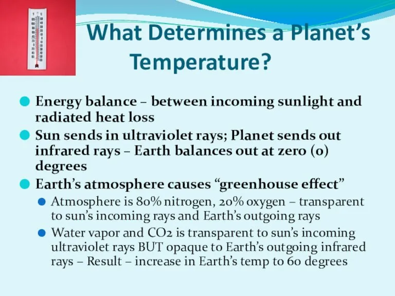 What Determines a Planet’s Temperature? Energy balance – between incoming sunlight and