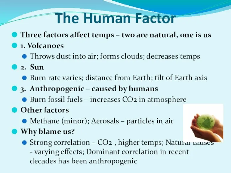 The Human Factor Three factors affect temps – two are natural, one