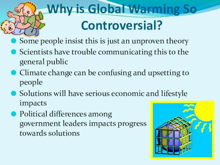 Why is Global Warming So Controversial? Some people insist this is just