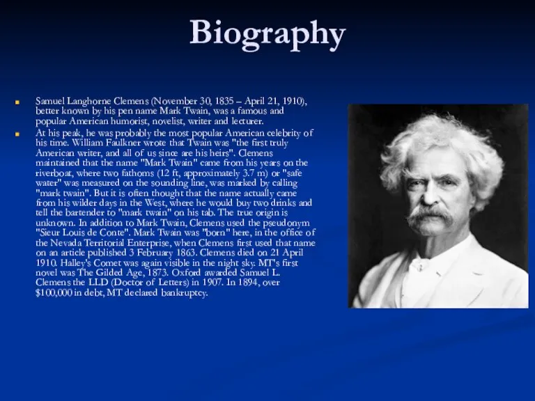 Biography Samuel Langhorne Clemens (November 30, 1835 – April 21, 1910), better