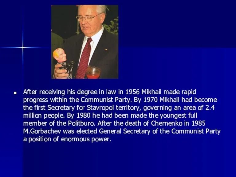 After receiving his degree in law in 1956 Mikhail made rapid progress