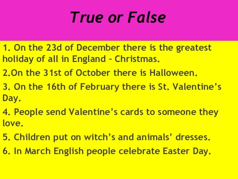 True or False 1. On the 23d of December there is the