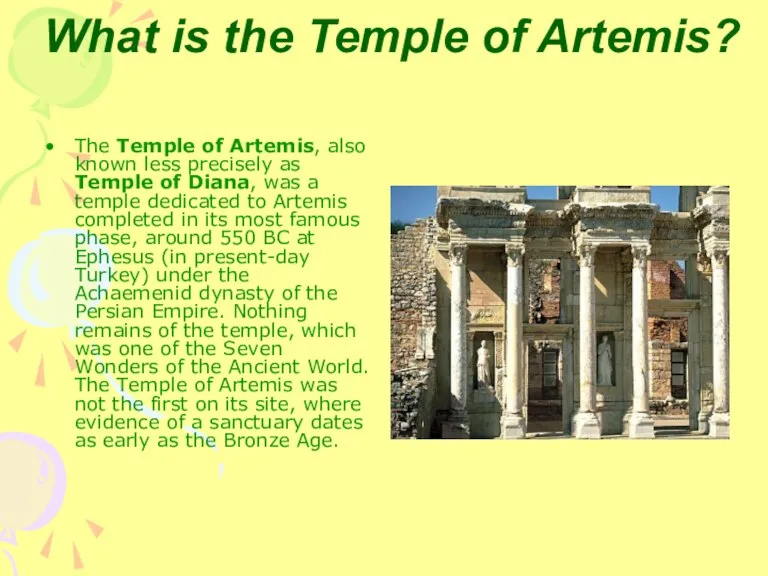 What is the Temple of Artemis? The Temple of Artemis, also known