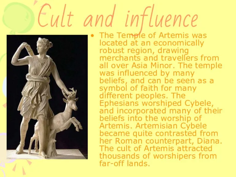 Cult and influence The Temple of Artemis was located at an economically