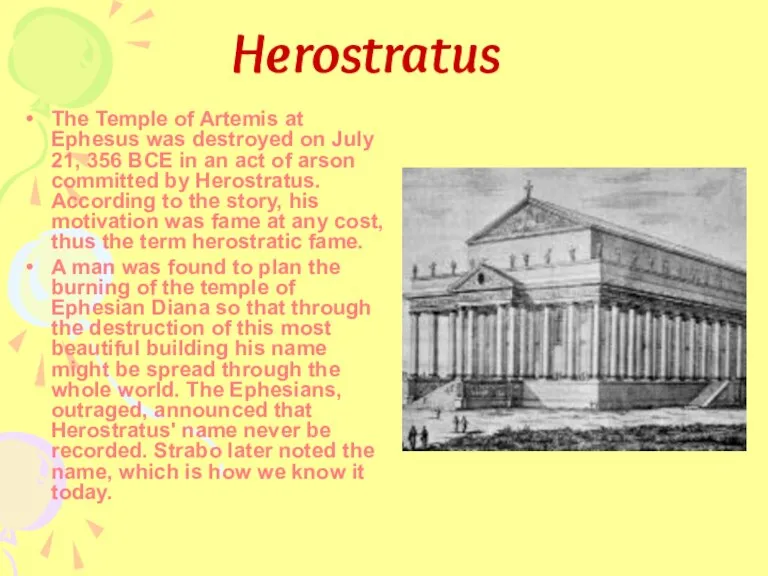 The Temple of Artemis at Ephesus was destroyed on July 21, 356