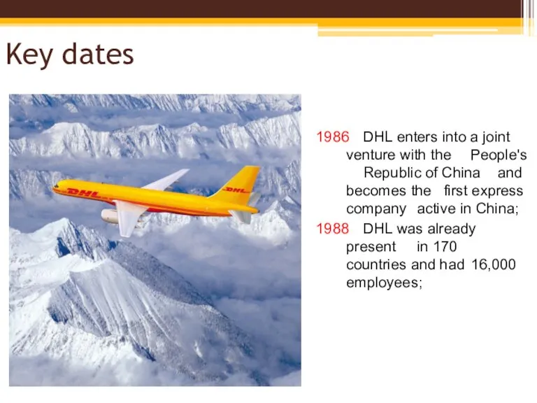 Key dates 1986 DHL enters into a joint venture with the People's